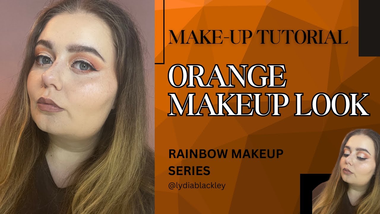 ORANGE MAKEUP LOOK | MAKEUP TUTORIAL | RAINBOW MAKEUP SERIES