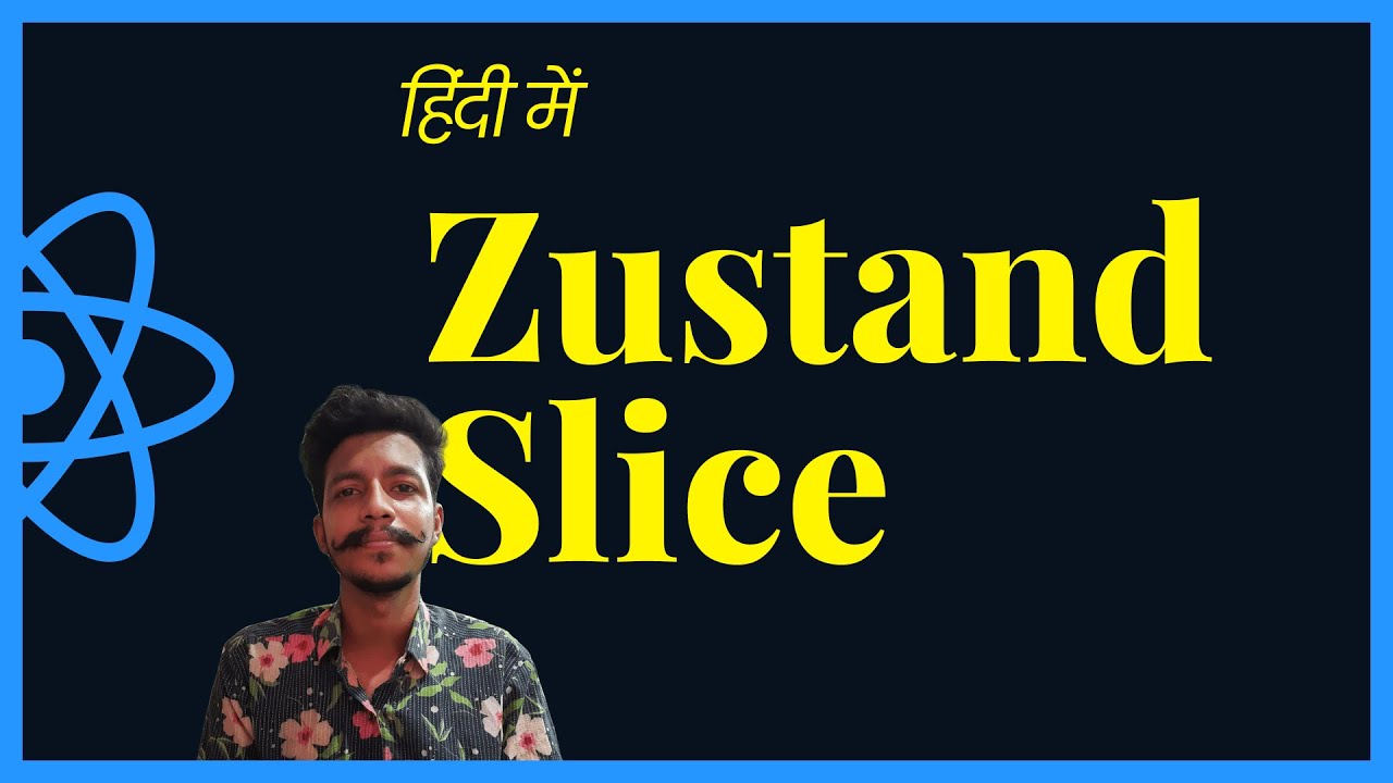 Slice Pattern in Zustand - हिंदी में