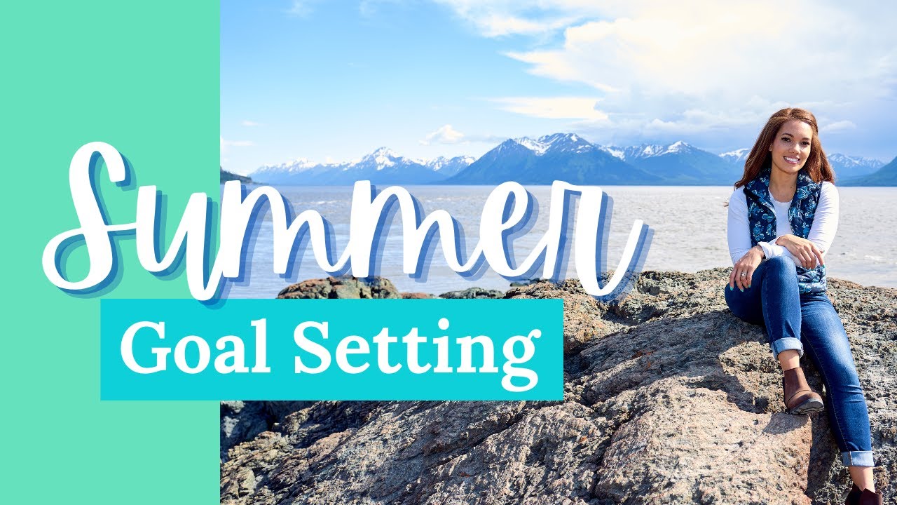 Summer Goal Setting! 3 Tips to help you achieve your goals this summer!