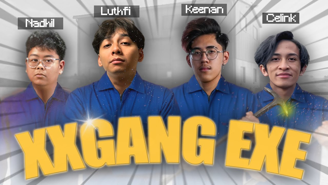 XXGANG EXE - SQUAD LAWAK PART 2