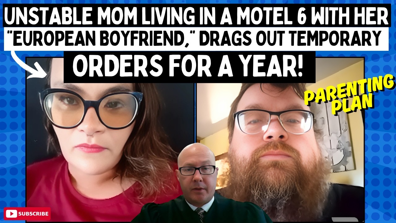 Unstable Mom Living In A Motel 6 With Her European Boyfriend, Drags Out Temporary Orders For A YEAR!