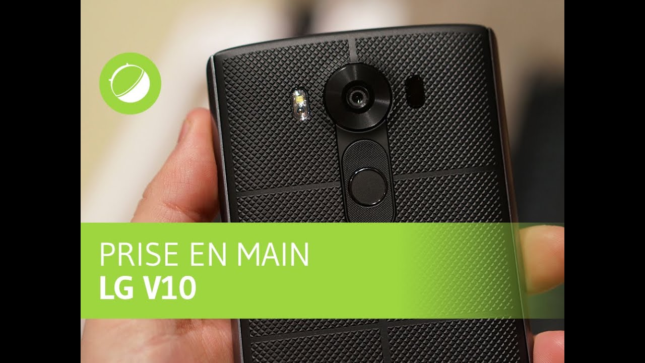Prise en main du LG V10, aperçu de ce que pourrait être le LG G5