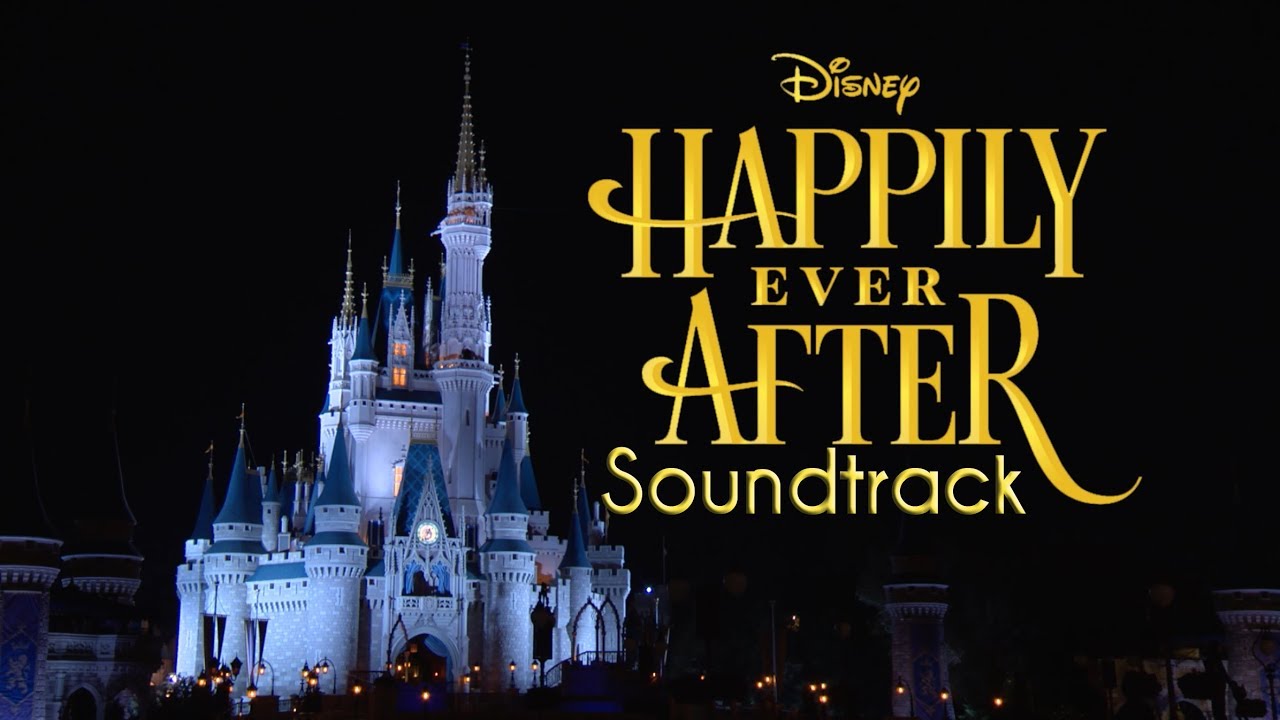 Happily Ever After - Complet Soundtrack - Magic Kingdom - Walt Disney World
