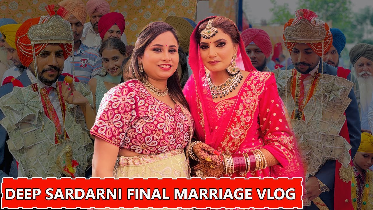Deep Sardarni Finally Marriage Vlog || ਦੀਪ ਸਰਦਾਰਨੀ ਦਾ ਵਿਆਹ || Viah ||  Deep Matharu