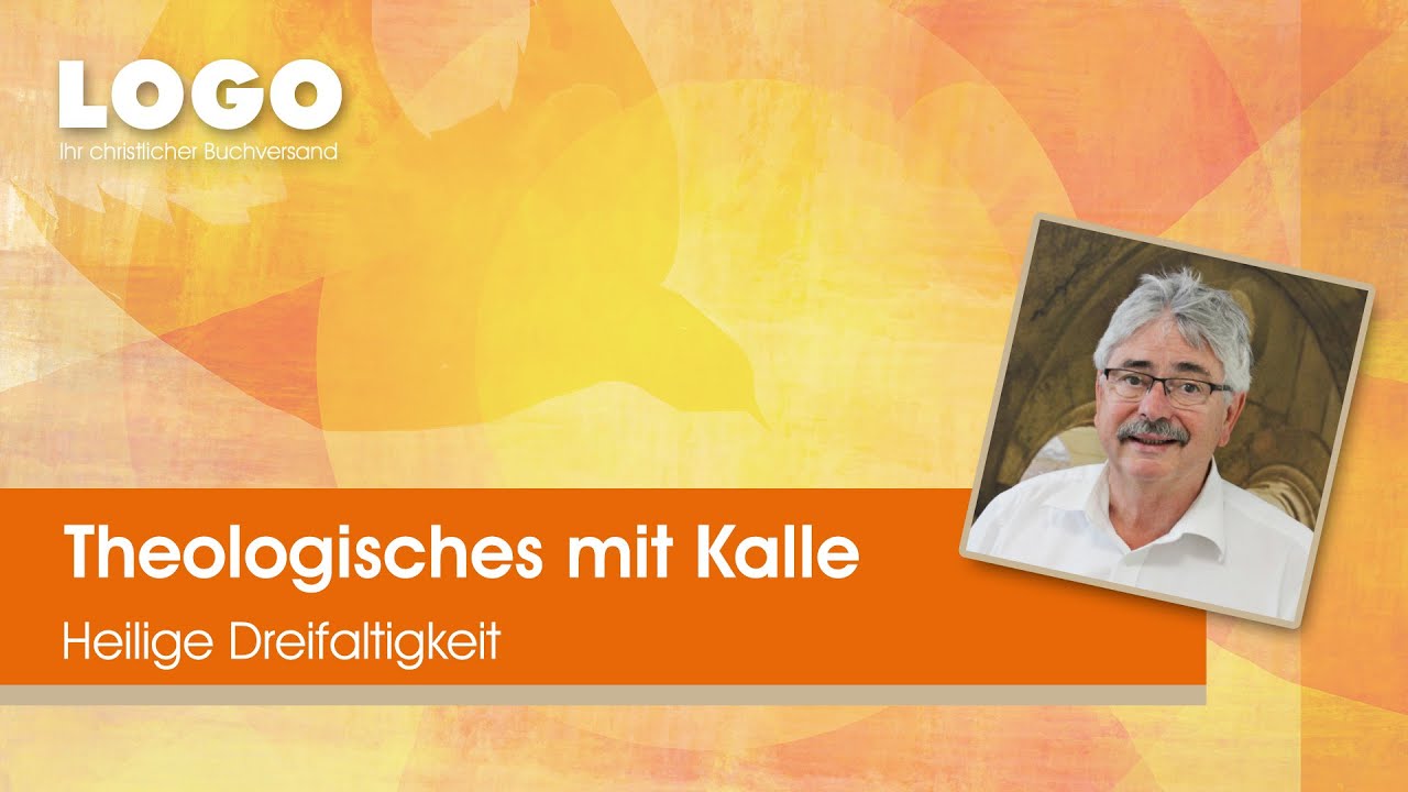 Heilige Dreifaltigkeit ▶ Theologisches mit Kalle | LOGO Buchversand