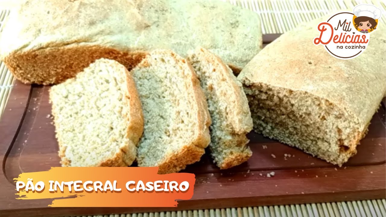 PÃO INTEGRAL CASEIRO 🍞😃- MIL DELÍCIAS NA COZINHA
