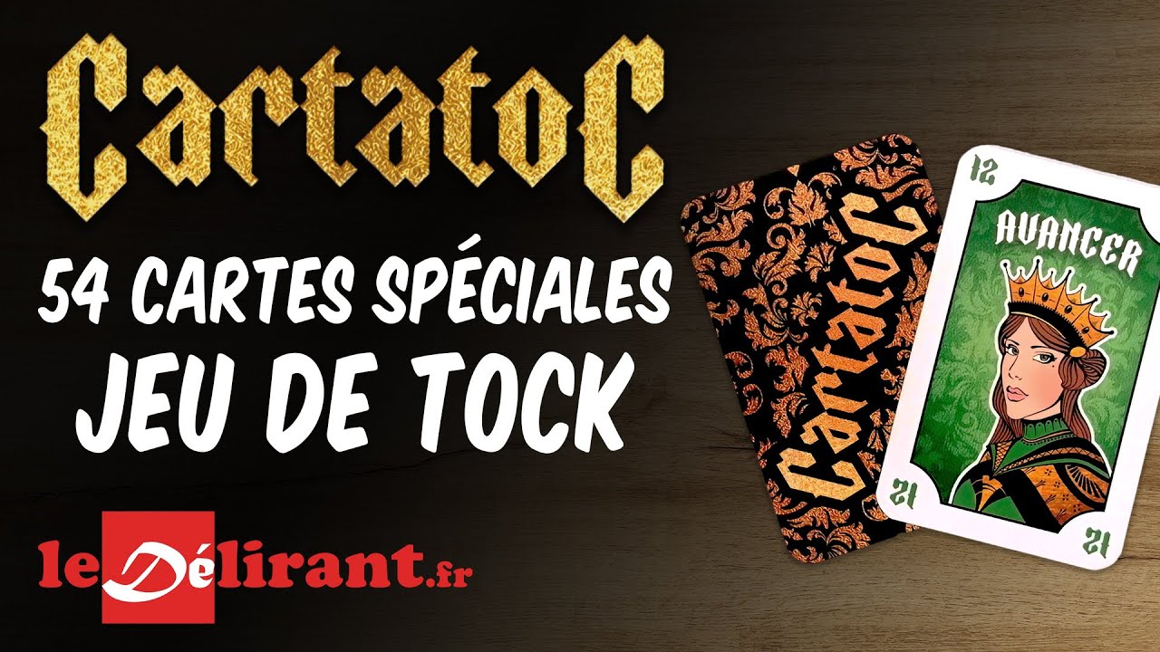 54 Cartes sp&eacute;ciales jeu de Tock c'est CartatoC&reg; ! Un jeu 100% made in FRANCE &eacute;dit&eacute; par LEDELIRANT