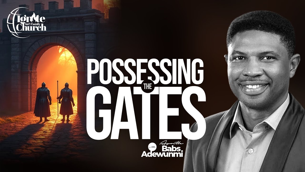 POSSESSING THE GATE by Apostle BABS