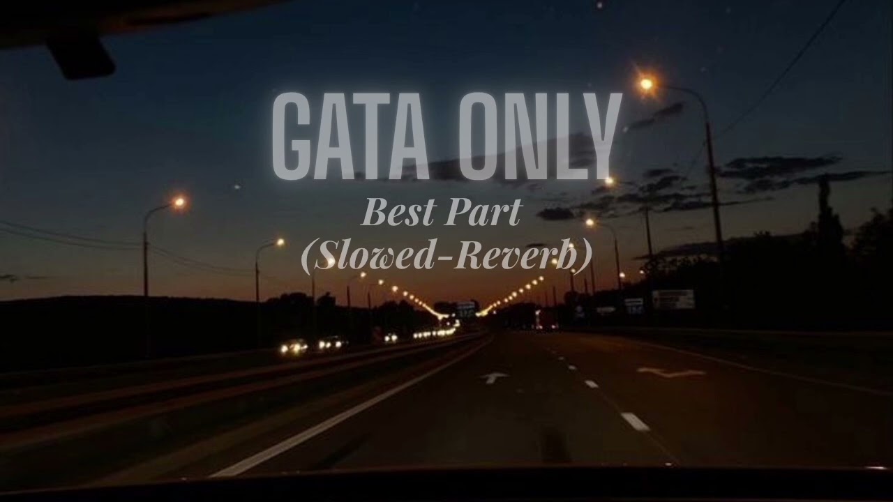Gata Only | Best part (te hago mi mujer) (dscvr remix tiktok) | Slowed Reverbed