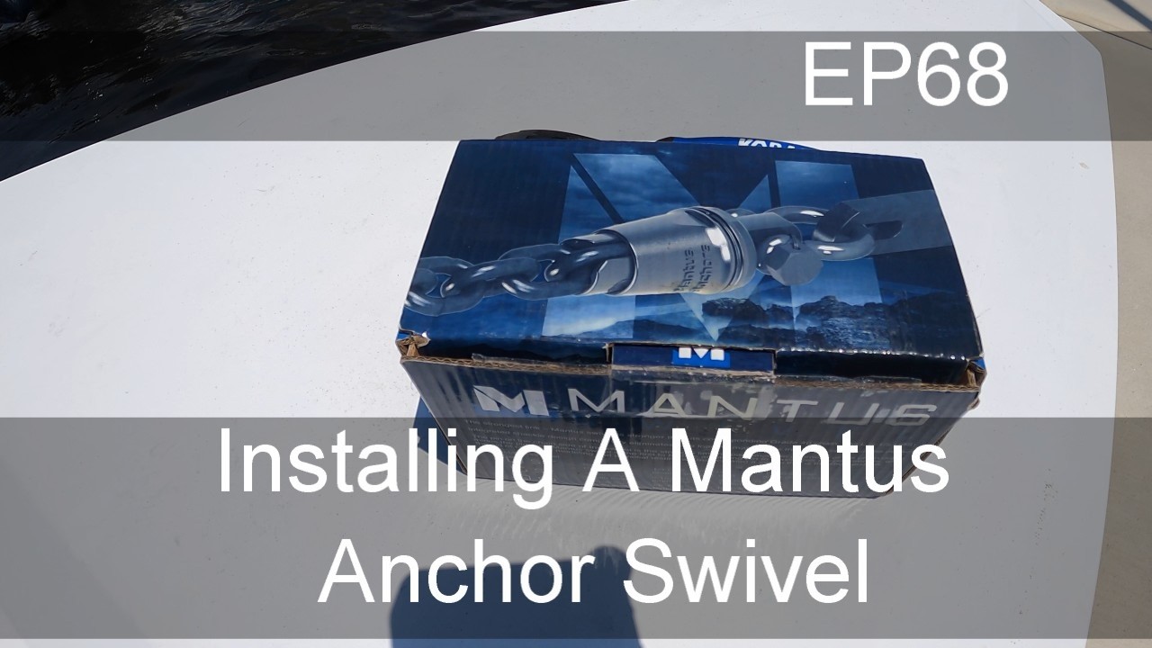 EP68   Installing Mantus Anchor Swivel