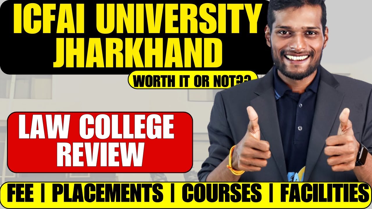 ICFAI University Jharkhand Law College Review 2025 | Admission, Fees & Placements | BALLB | LLB |