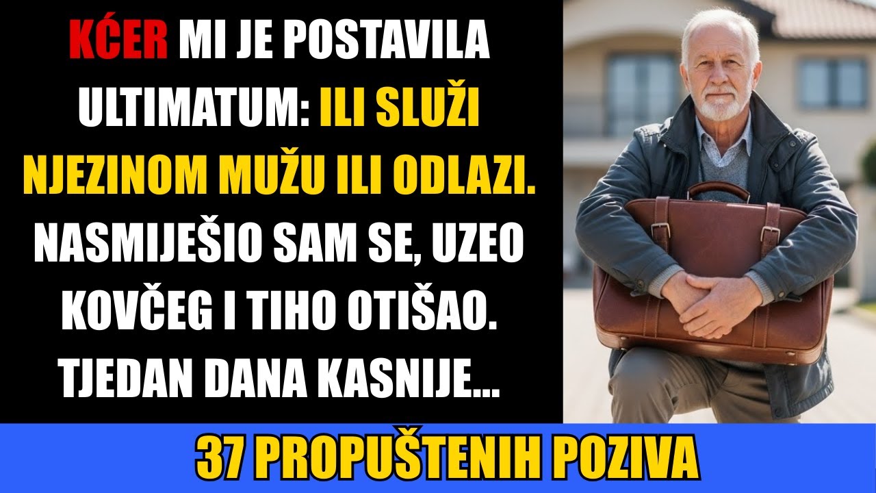 Moja kći mi je postavila ultimatum: ili služi njenom mužu ili odlazi. Nasmiješio sam se i uzeo...
