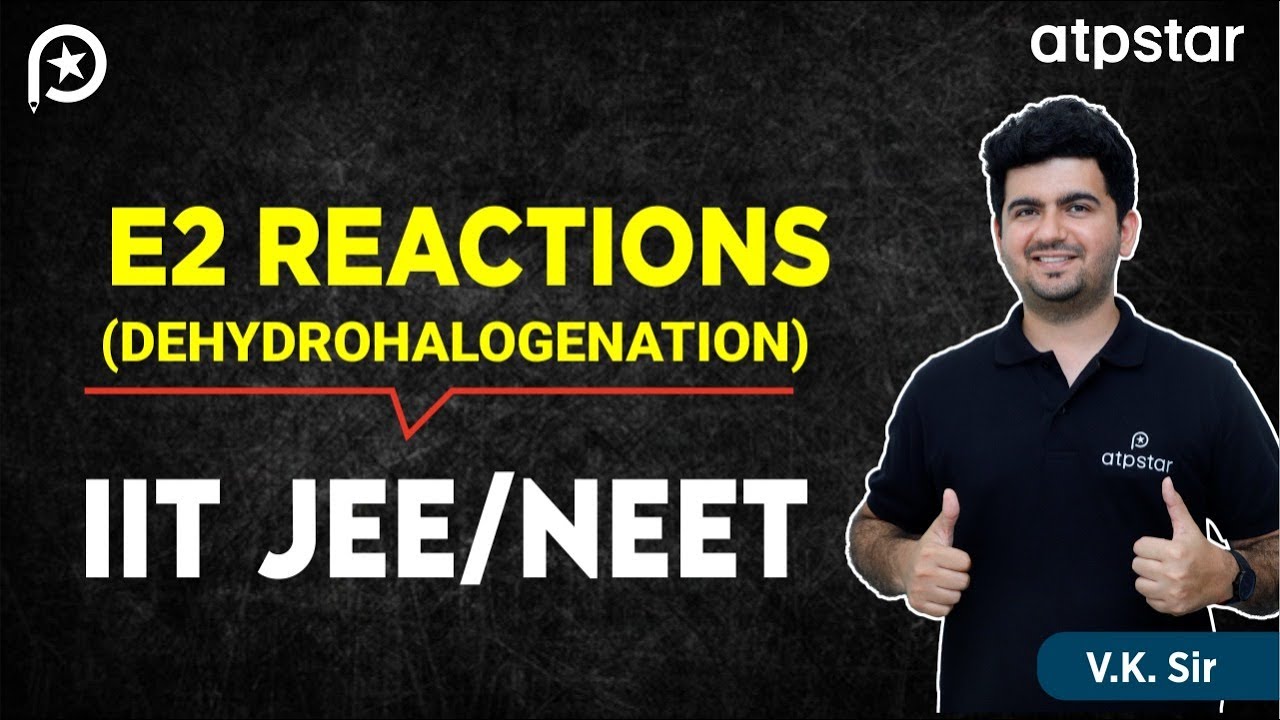 E2 mechanism organic chemistry |  Dehydrohalogenation of alkyl halides | ATP STAR | Vineet khatri