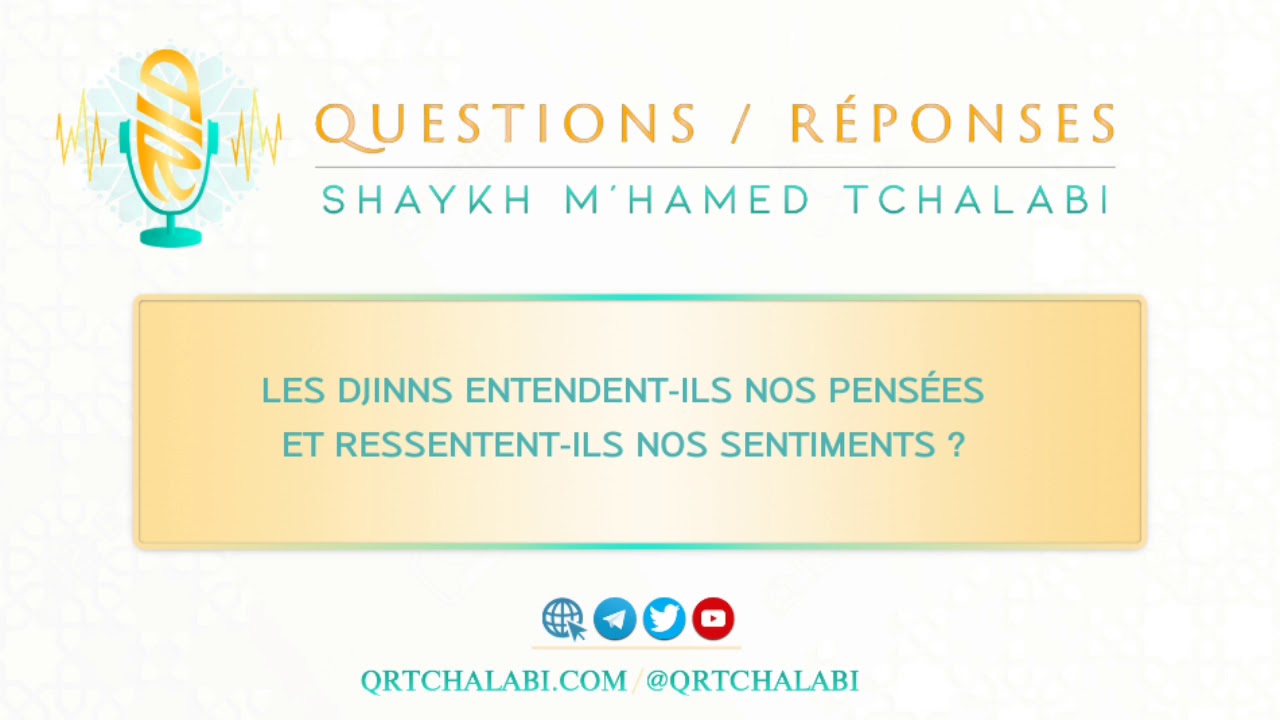 Les djinns entendent-ils nos pensées et ressentent-ils nos sentiments ?