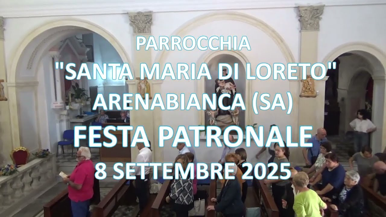 Arenabianca (SA), 8 settembre 2025 - Solennità MARIA SS DI LORETO - celebrazione S.MESSA