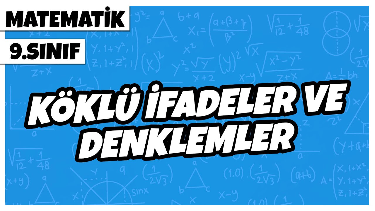 9. Sınıf Matematik - Köklü İfadeler ve Denklemler | 2022