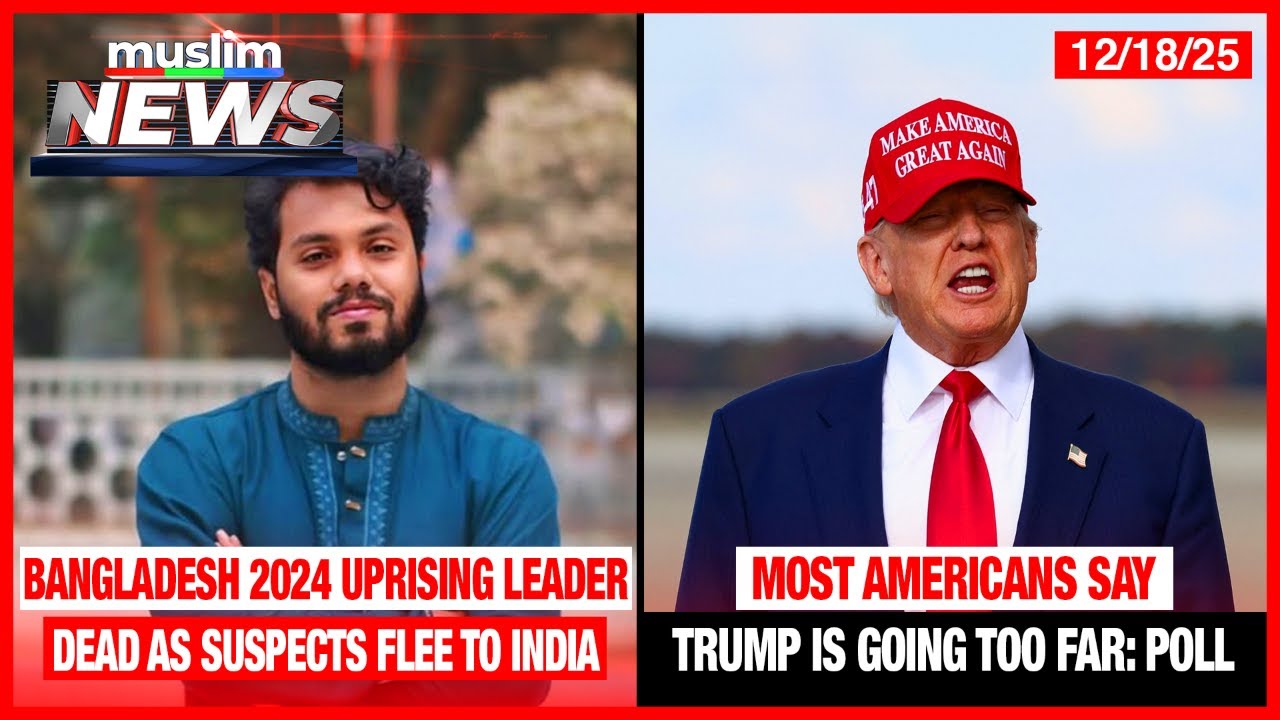 Bangladesh 2024 Uprising Leader Dead As Suspects Flee To India | Muslim News | Dec 18, 2025