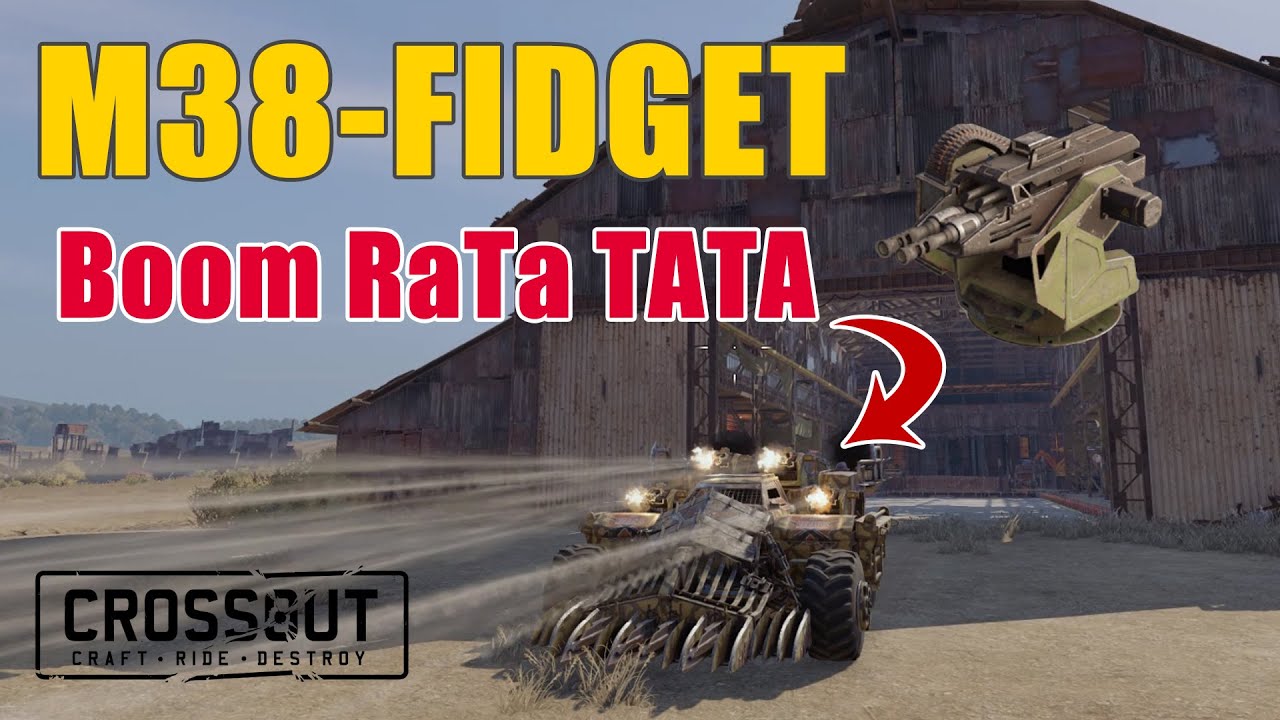 Crossout -  M38-Fidget - Boom Rata tata ratatata ta