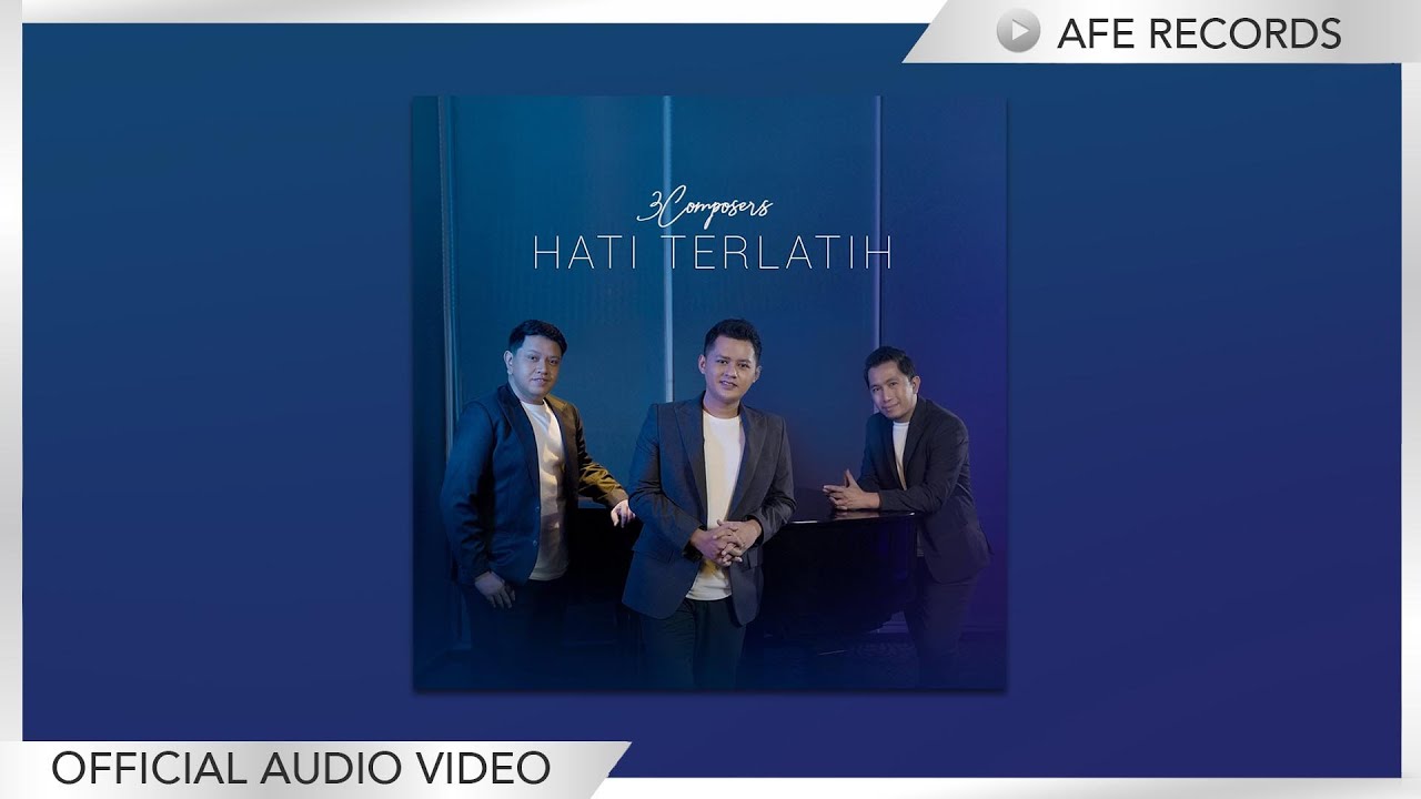 3 Composers - Hati Terlatih (Official Audio Video)