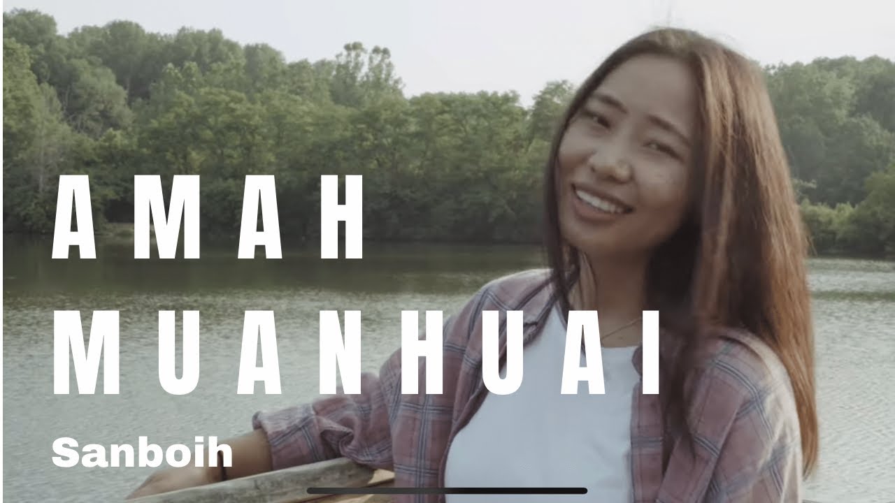 Sanboih - Amah Muanhuai  (Official Music Video)