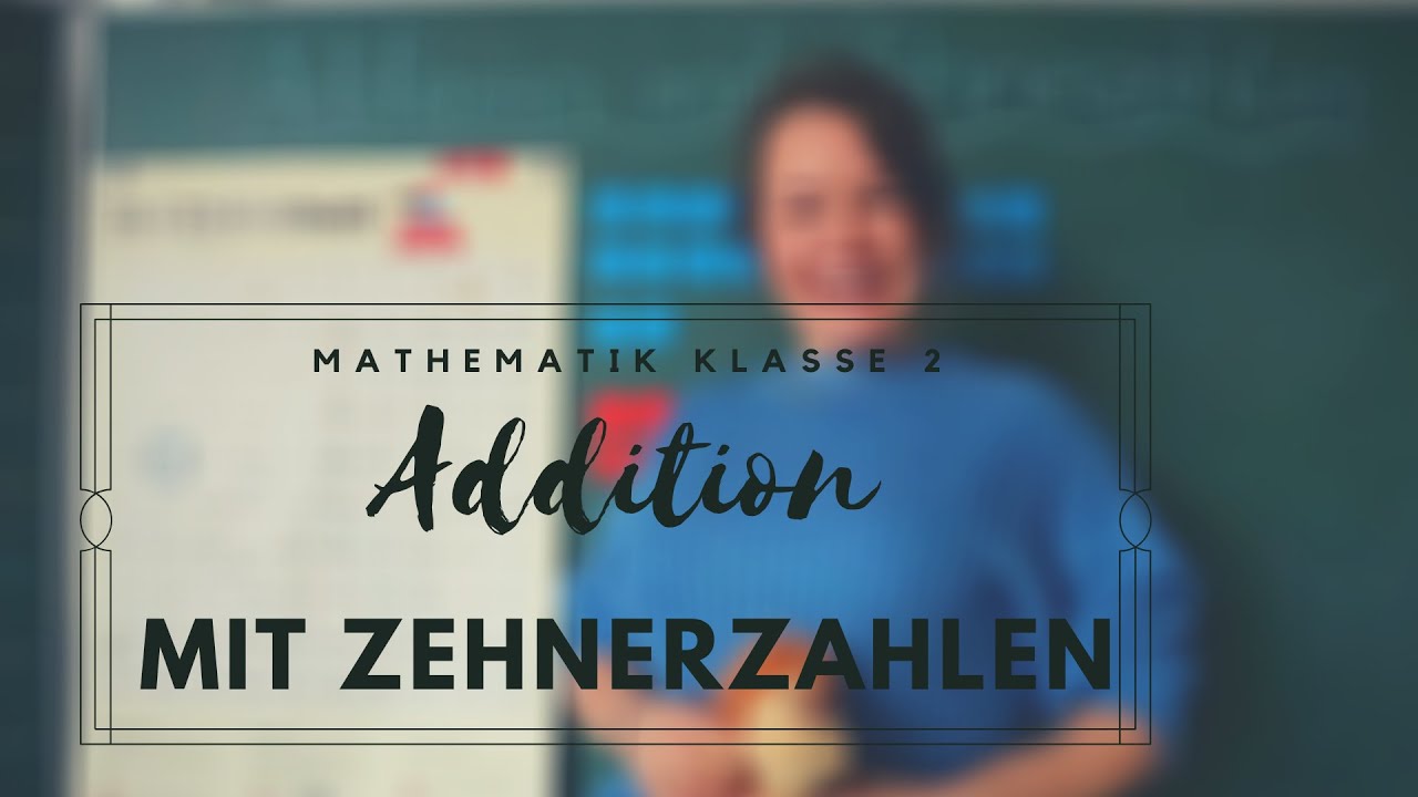 Addition mit Zehnerzahlen (Mathematik, 2. Klasse)