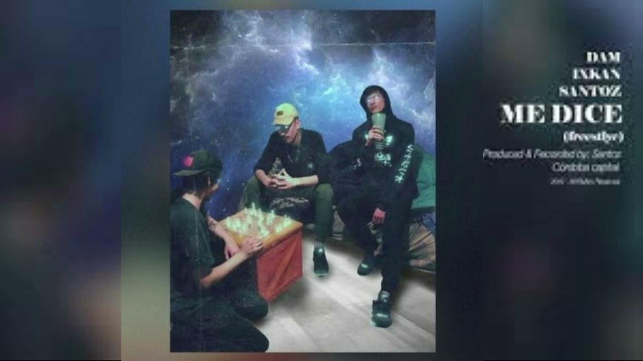 DAM x IXKAN x SANTOZ - ME DICE FREESTYLE
