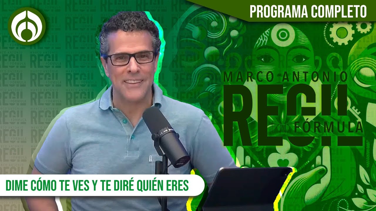 DIME CÓMO TE VES Y TE DIRÉ QUIÉN ERES | Marco Antonio Regil | 29 AGOSTO 2024