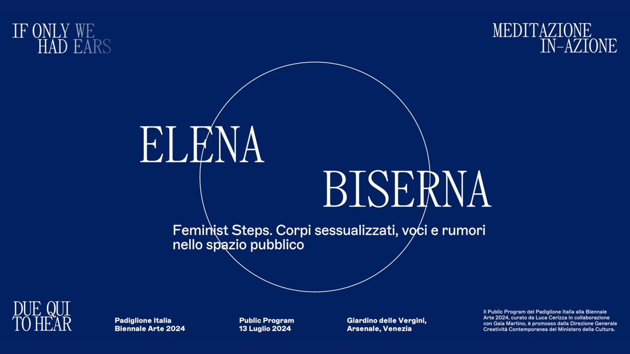 Elena Biserna: Feminist Steps. Corpi sessualizzati, voci e rumori nello spazio pubblico (Ita)