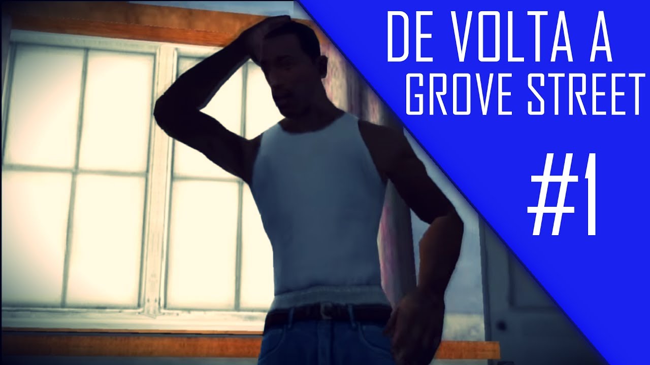 GTA SAN ANDREAS #1 - DE VOLTA A GROVE STREET