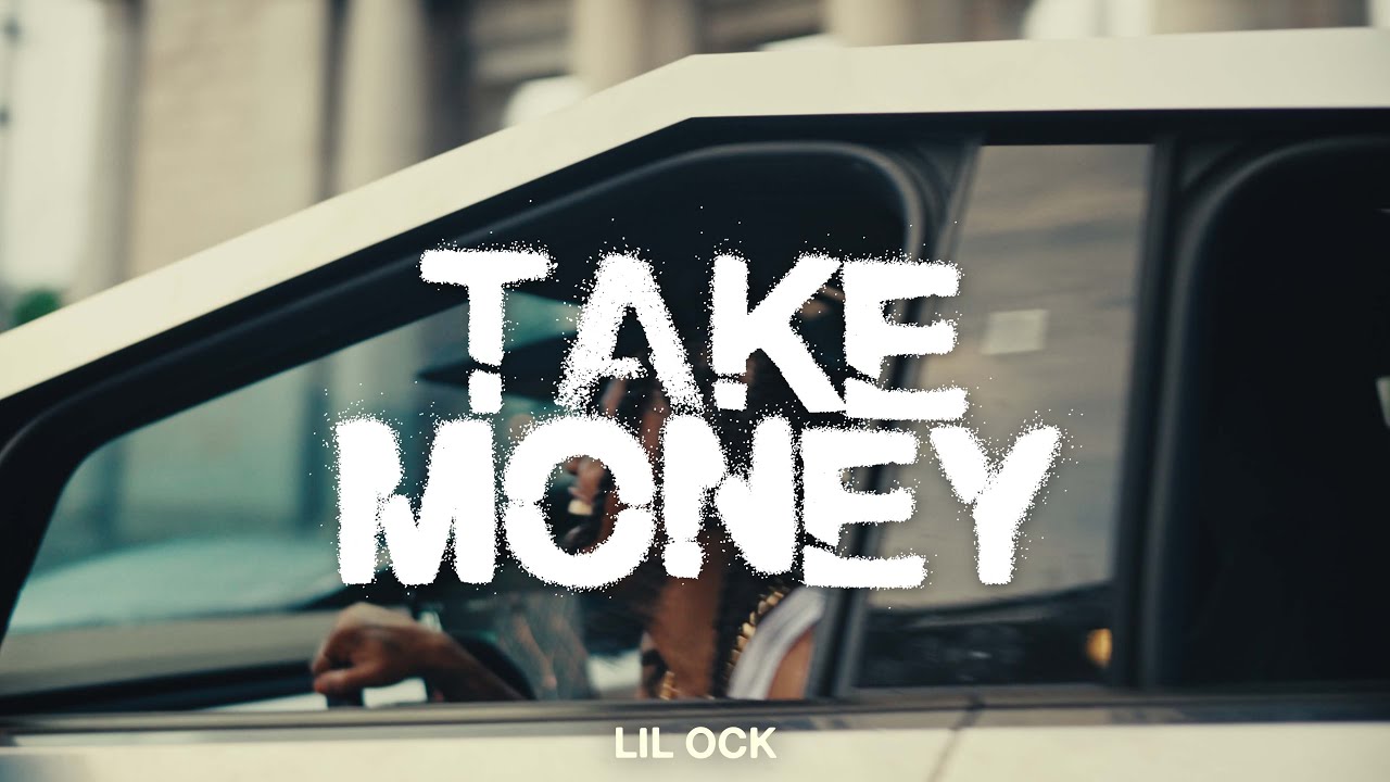 Lil Ock - Take Money (Official Video)