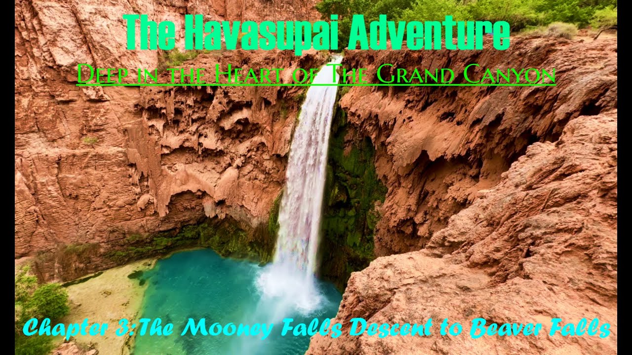 Havasupai & The Grand Canyon 4K (2024) [Part 3]: The Mooney Falls Descent to Beaver Falls