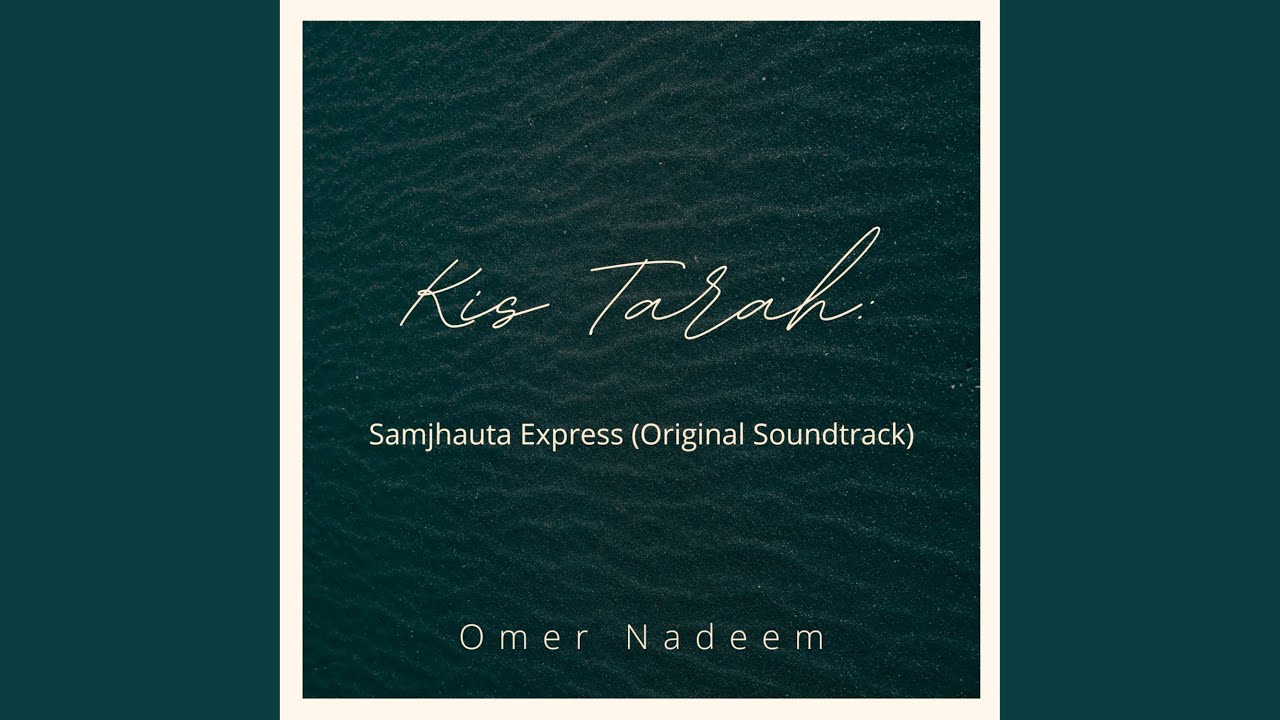 Kis Tarah: Samjhauta Express