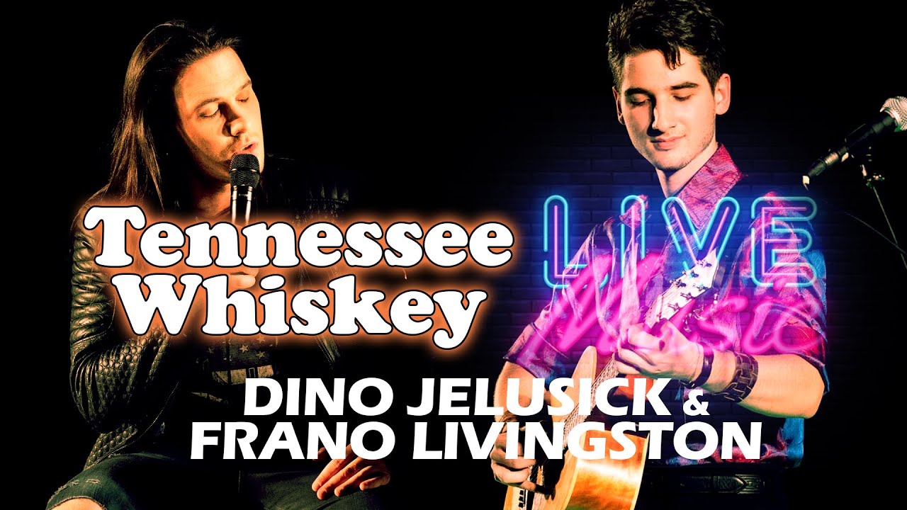 Tennessee Whiskey (live) by Dino Jelusick and Frano Livingston