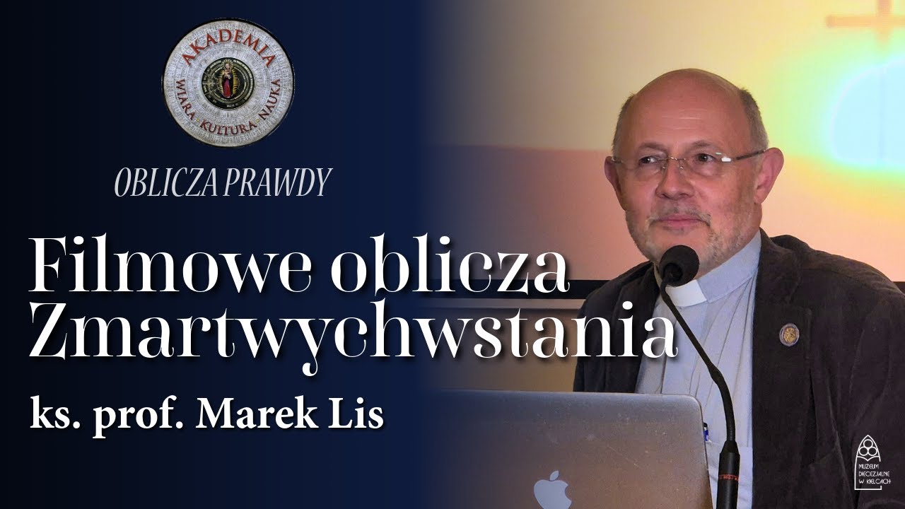 Zmartwychwstanie w filmowym kadrze - ks. prof. Marek Lis // Akademia Wiara-Kultura-Nauka