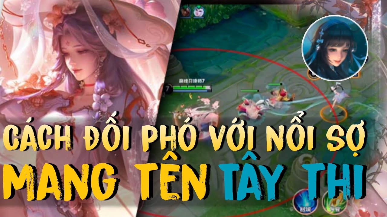 [Honor of kings/王者荣耀] Cách đối phó với nổi sợ mang tên TÂY THI