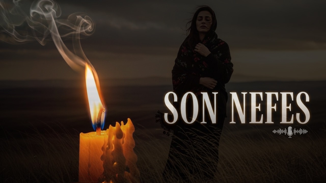 Son Nefes 😭 | Bu Türküyü Mutlaka Dinleyin! 💔