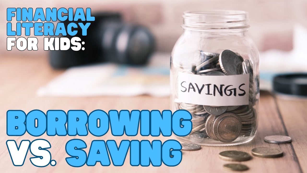 Financial Literacy—Borrowing vs. Saving | Learn the difference to help you choose