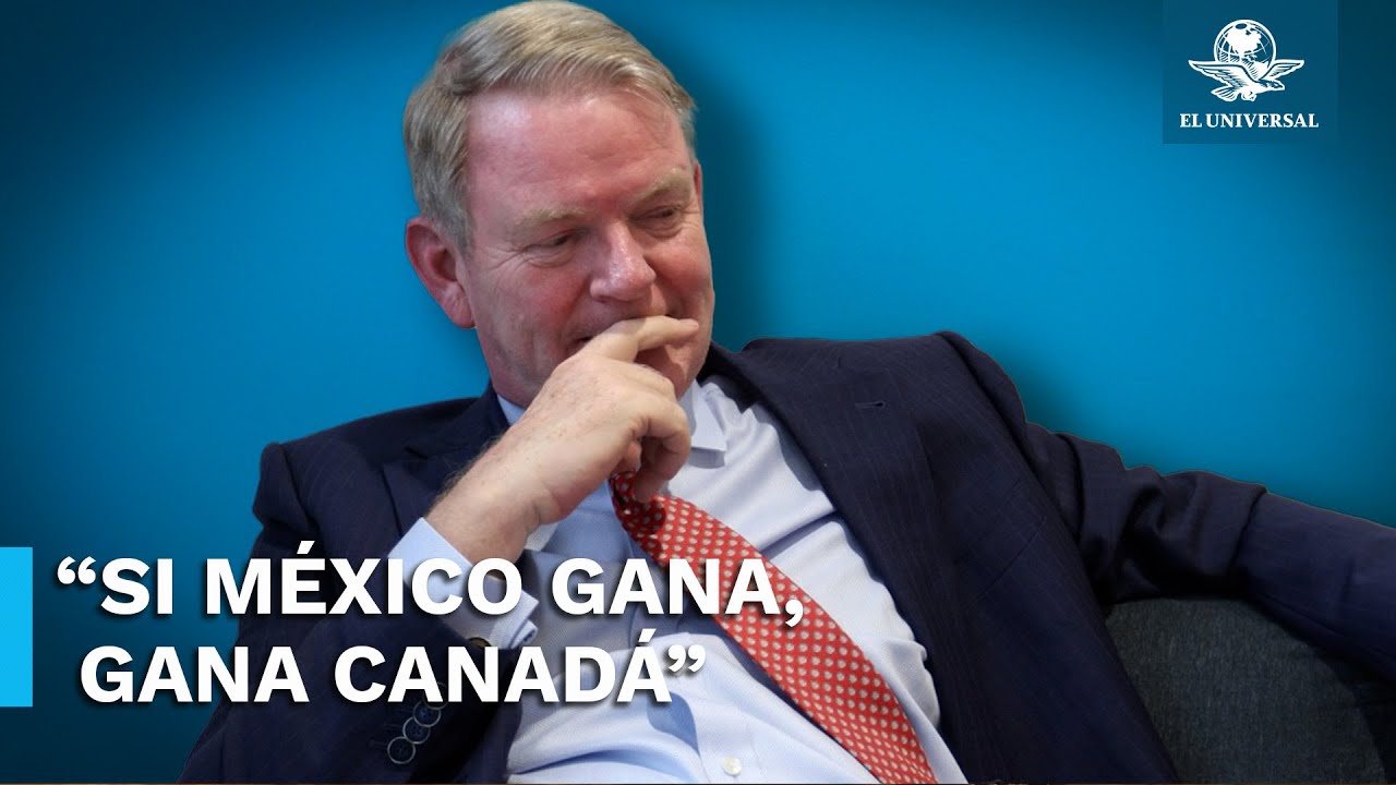 “Canadá y México tenemos que tomar el uno al otro en serio”: Embajador