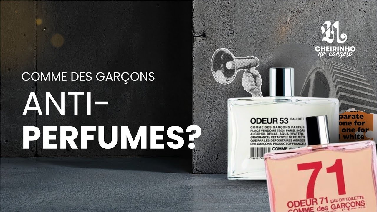 Odeur 53 e 71, os Anti-Perfumes da Comme des Garçons [Documentário]