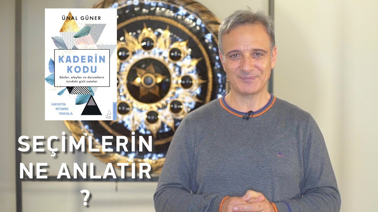 KADERİN KODU (Se&ccedil;imlerimiz Ne Anlatıyor?) | &Uuml;nal G&uuml;ner