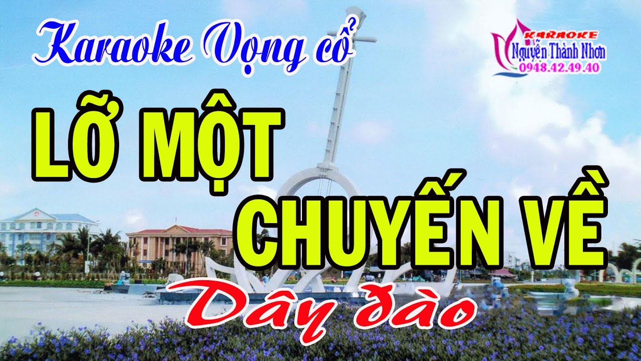 Karaoke vọng cổ LỠ MỘT CHUYẾN VỀ - DÂY ĐÀO [Ngựa ô nam - vọng cổ 126]