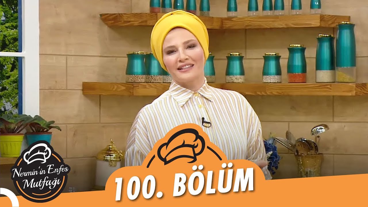 Nermin’in Enfes Mutfağı 100. Bölüm (16 Ağustos 2021) - Deniz Gençay