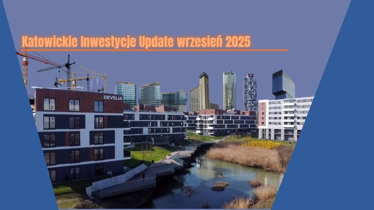 Katowickie Inwestycje Update wrzesień 2025