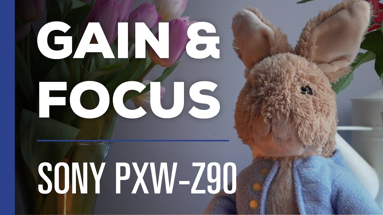 Playing Around - Exposure, Gain & Focus - Sony PXW-Z90