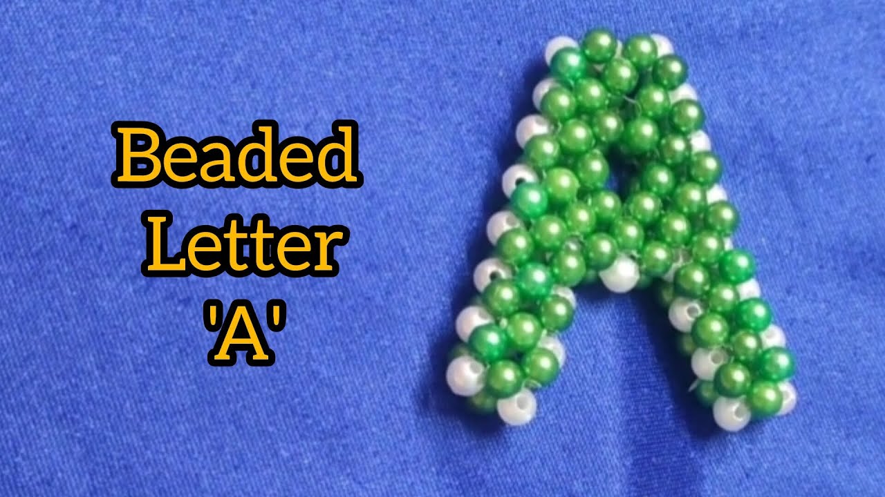 How to make beaded alphabet 'A'  #diy #letter 'A' #nehabeadsart 