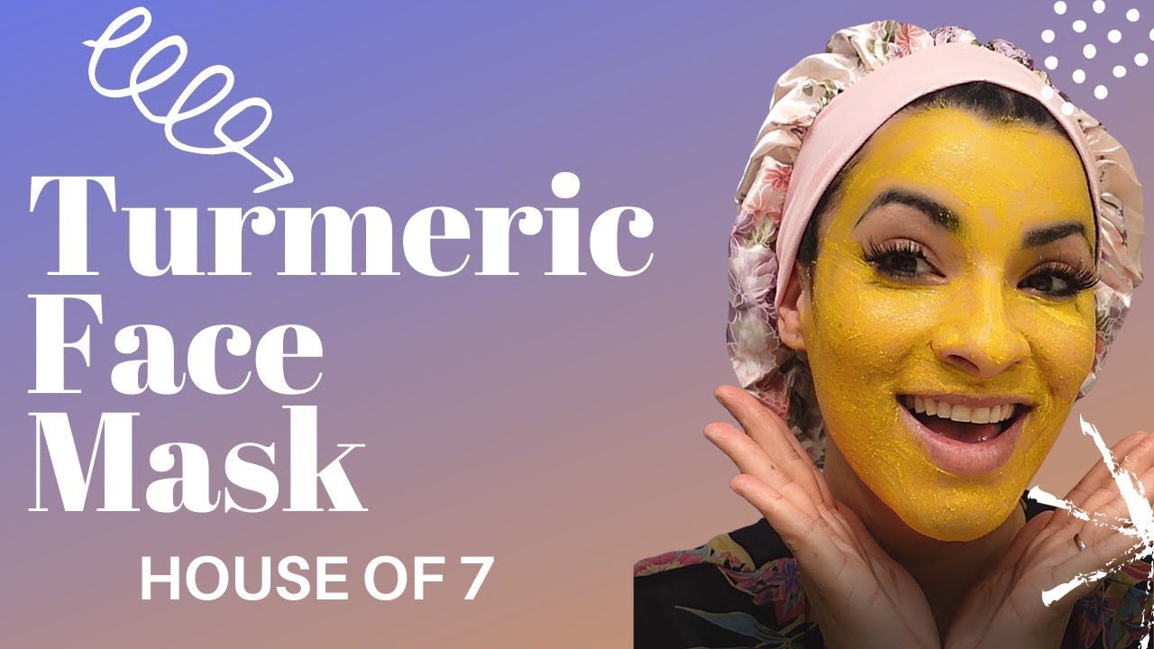 HOW TO MAKE A TURMERIC MASK | APPLYING A TURMERIC MASK | House Of 7