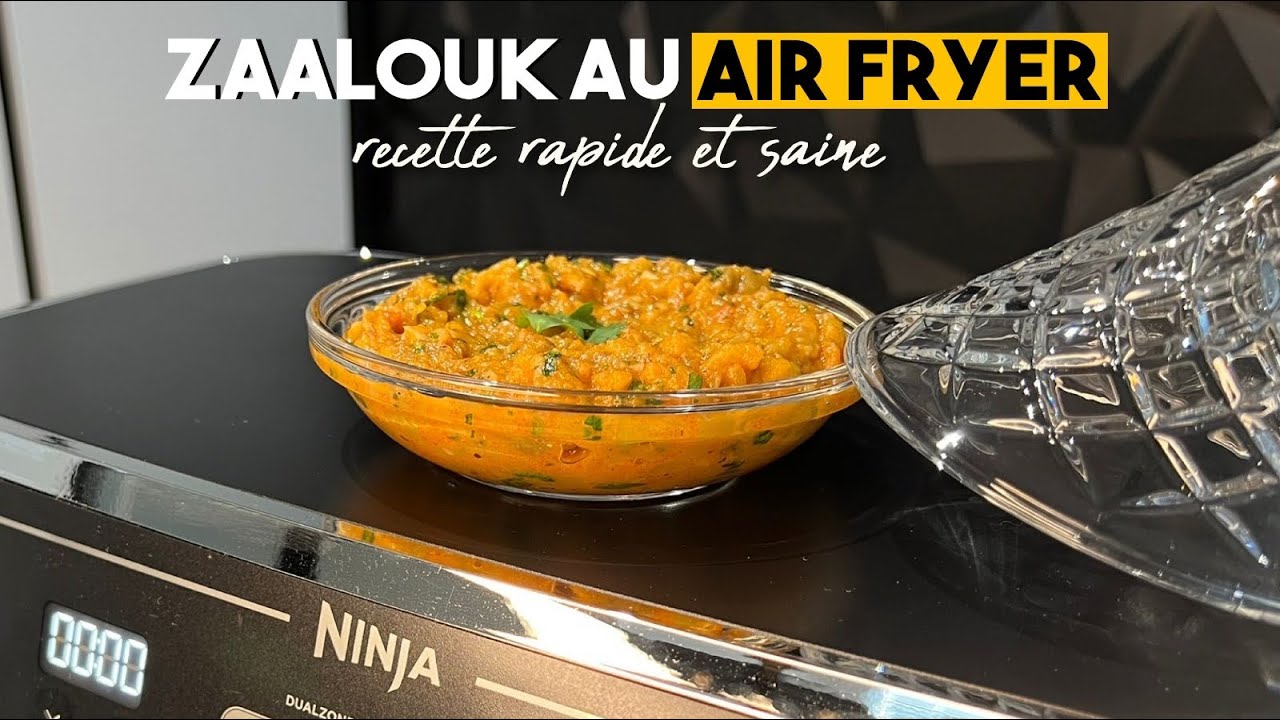 ZAALOUK AU AIR FRYER