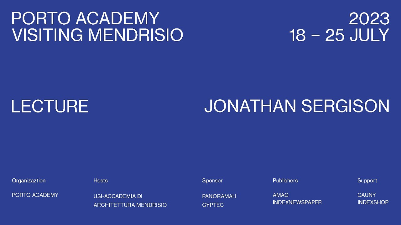 Porto Academy Visiting USI-ARC Mendrisio :: Jonathan Sergison