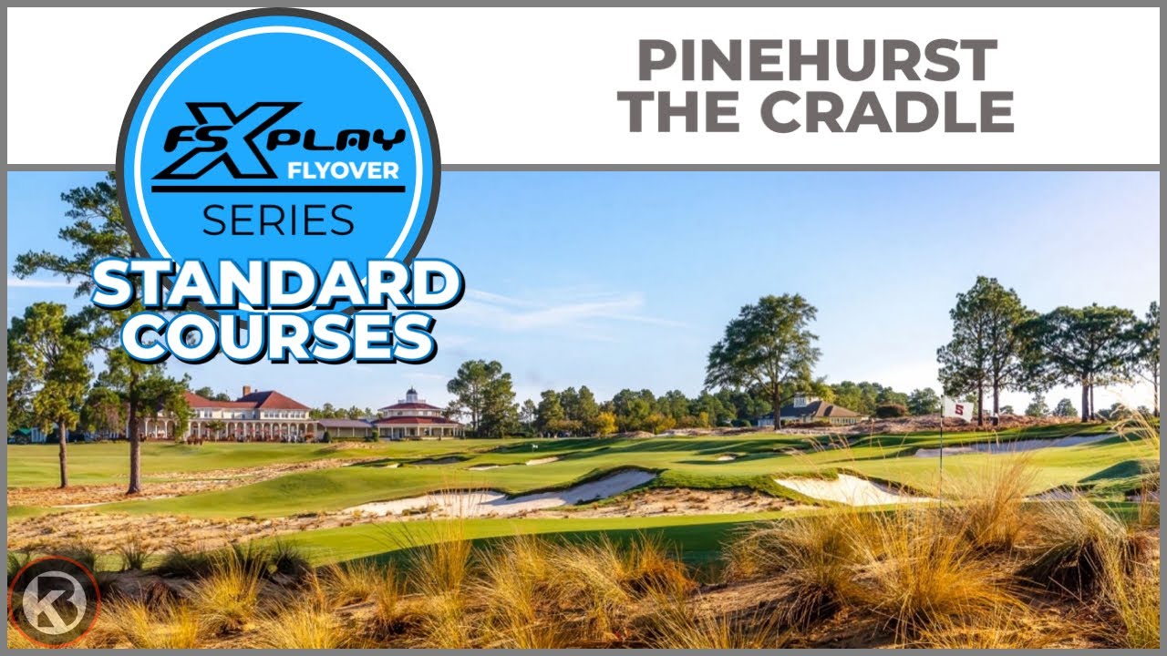 FSX PLAY Course Flyover - Pinehurst (The Cradle)