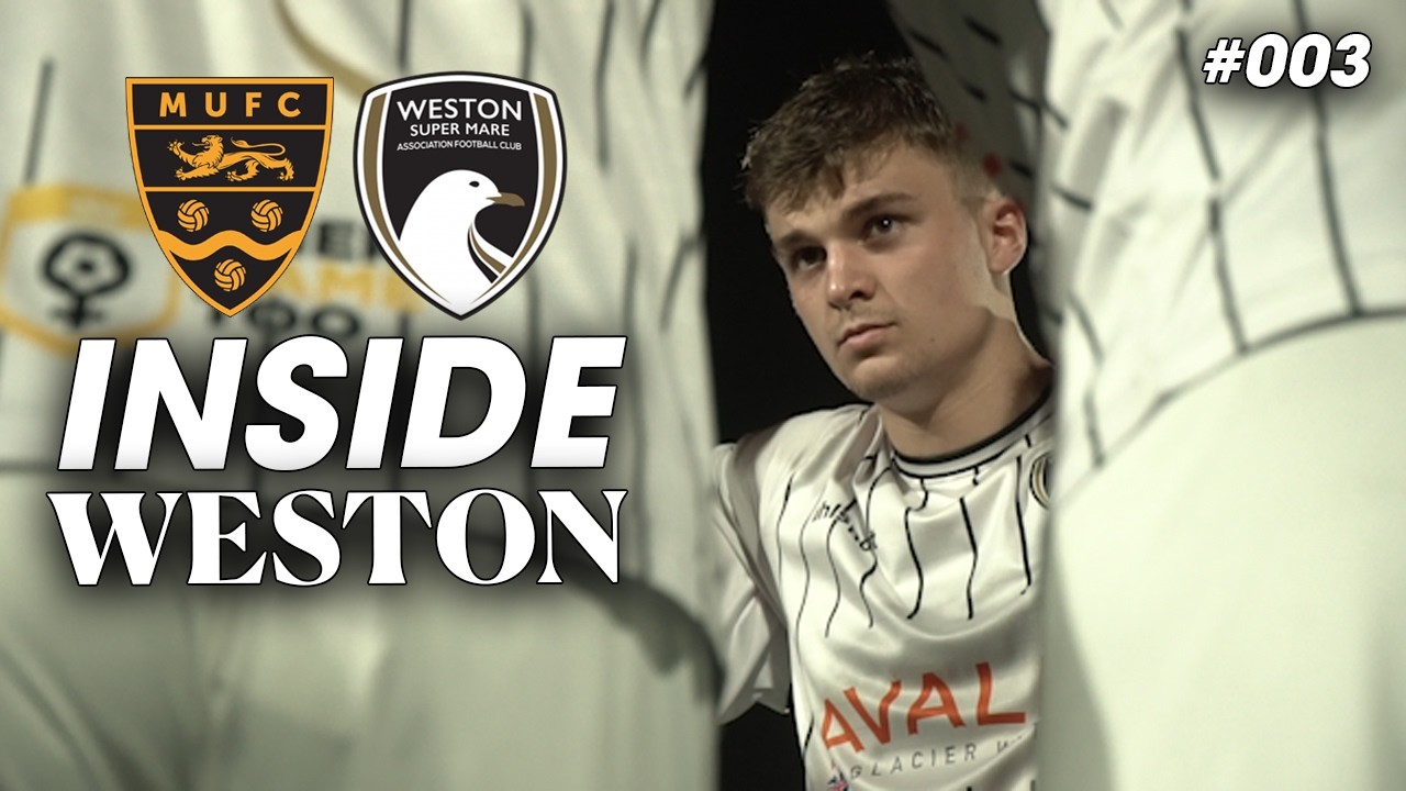 BEHIND THE SCENES at MAIDSTONE UNITED vs  WESTON-SUPER-MARE | Inside Weston #003 